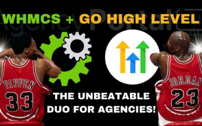 The Unbeatable Duo for a World-Class Digital Marketing Agency: Go High Level & WHMCS