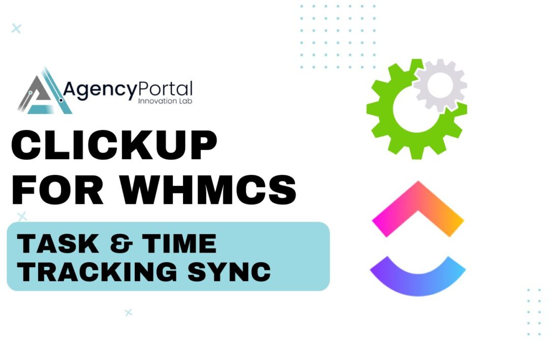 The Story Behind the ClickUp Integration for WHMCS